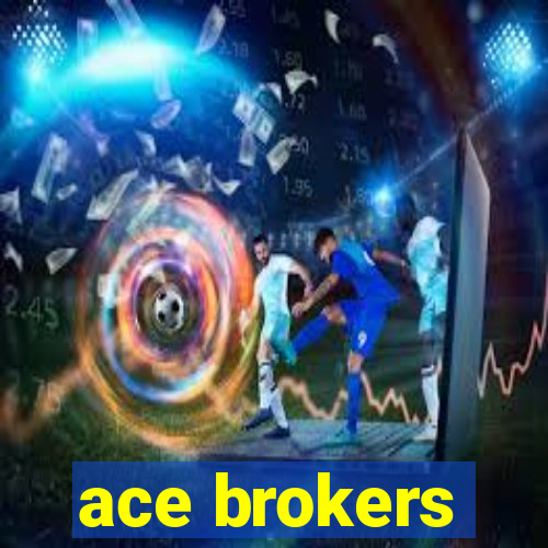 ace brokers