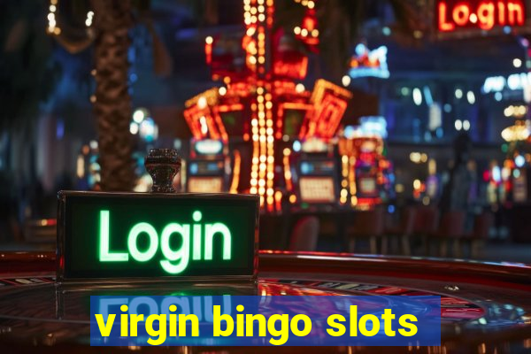 virgin bingo slots