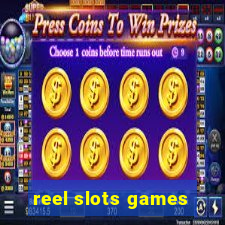 reel slots games