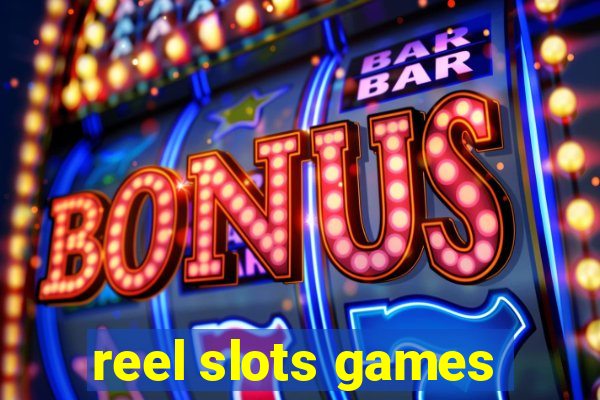 reel slots games