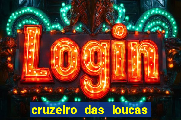 cruzeiro das loucas rede canais