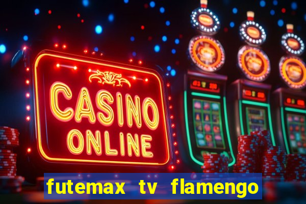 futemax tv flamengo e fluminense