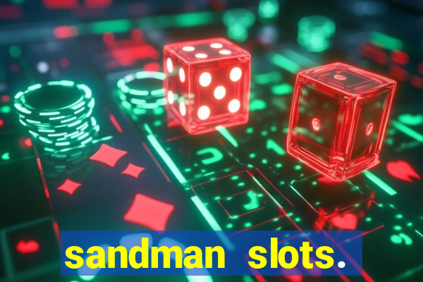 sandman slots. casino journey