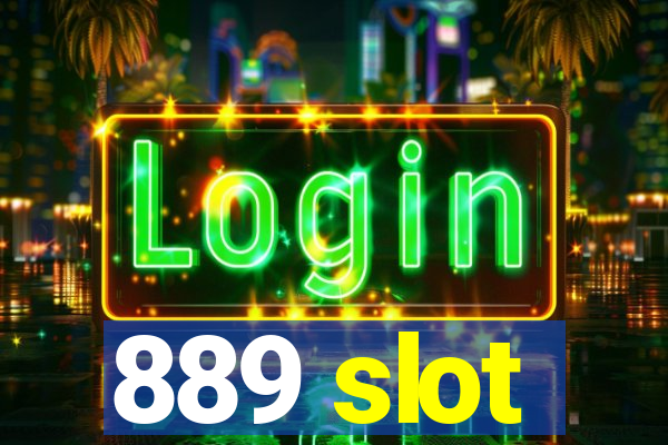 889 slot