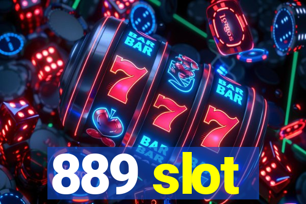 889 slot