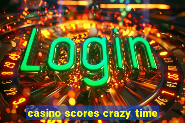 casino scores crazy time