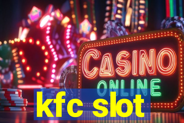 kfc slot