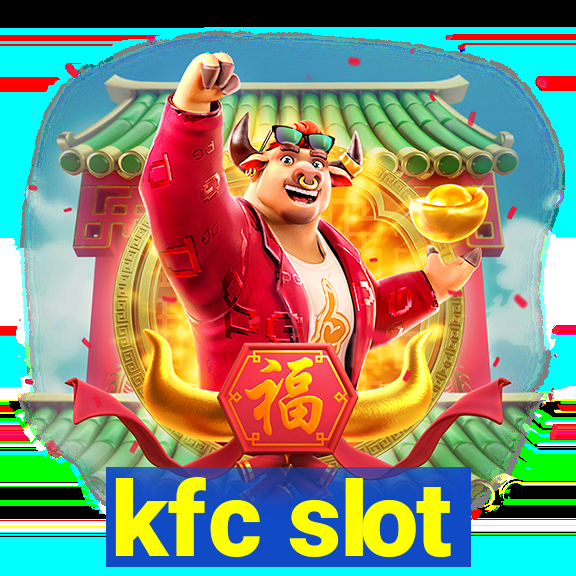 kfc slot