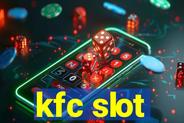 kfc slot