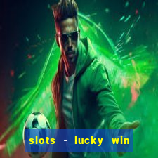 slots - lucky win casino games