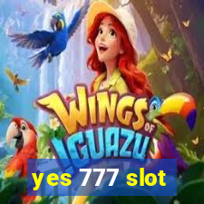 yes 777 slot