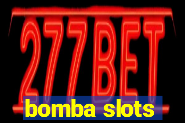 bomba slots