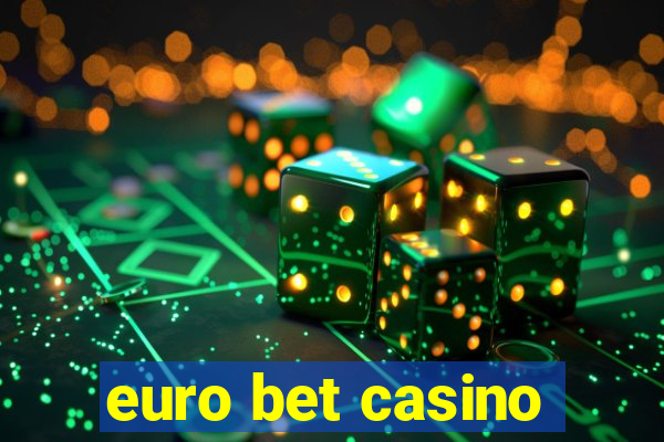 euro bet casino