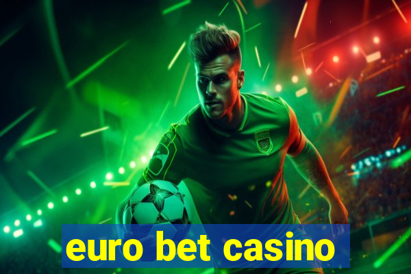 euro bet casino