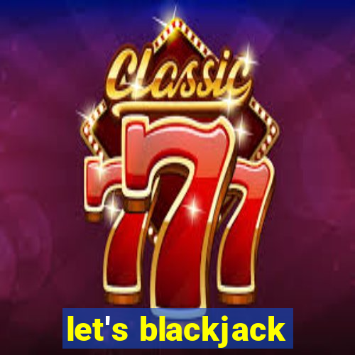 let's blackjack