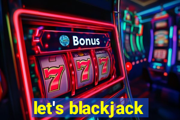 let's blackjack