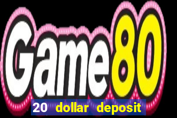 20 dollar deposit casinos for new zealanders