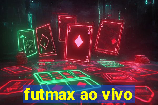 futmax ao vivo