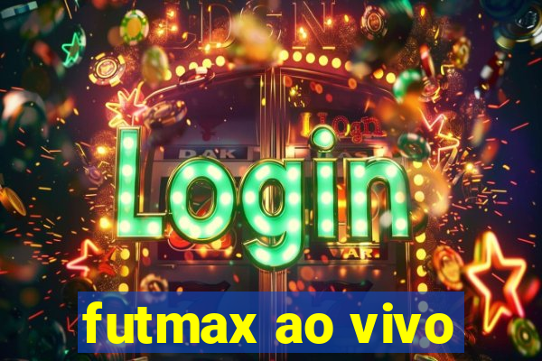 futmax ao vivo