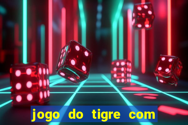 jogo do tigre com 5 reais