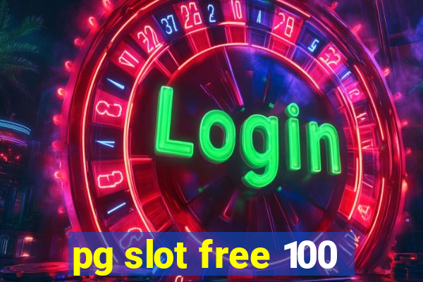 pg slot free 100