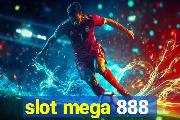 slot mega 888