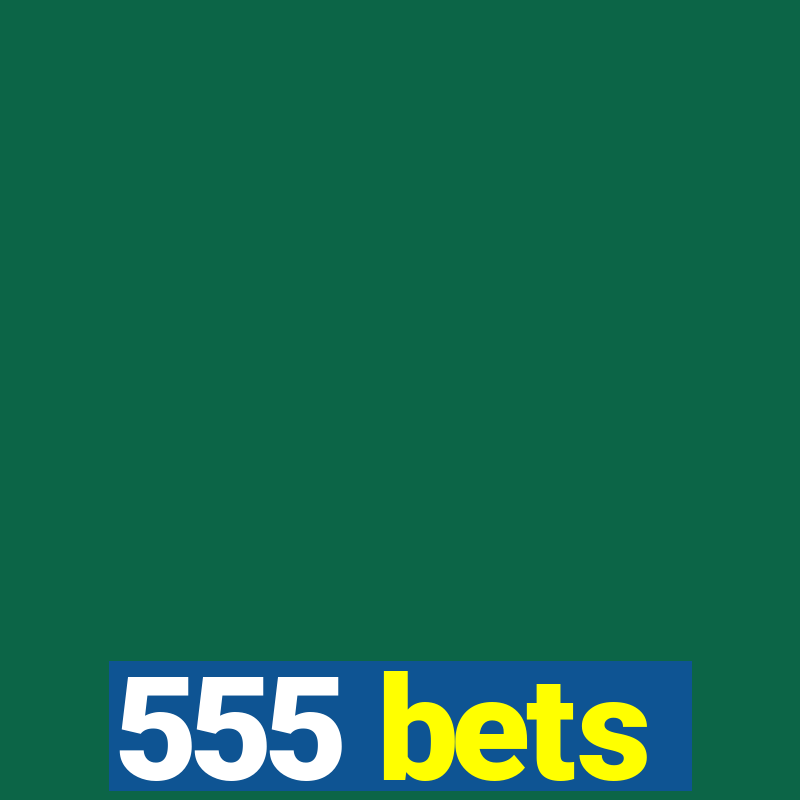 555 bets