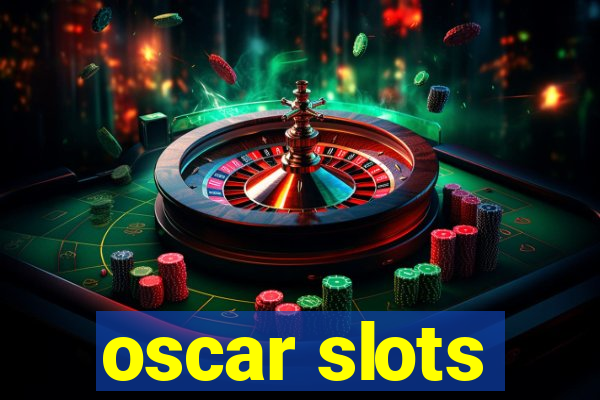 oscar slots