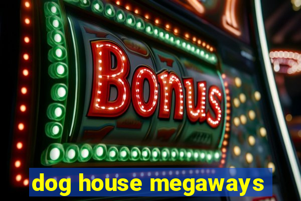 dog house megaways