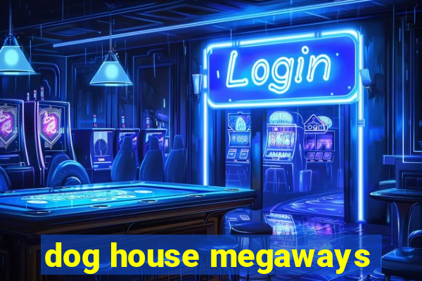 dog house megaways