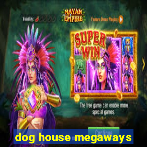 dog house megaways