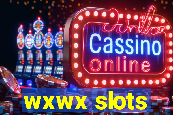 wxwx slots