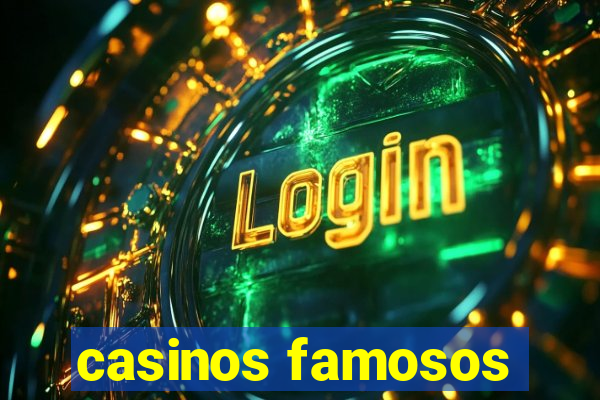 casinos famosos