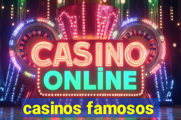 casinos famosos