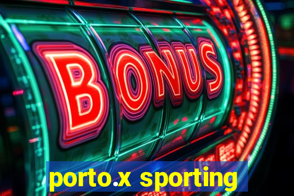 porto.x sporting