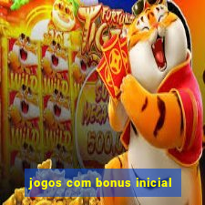 jogos com bonus inicial