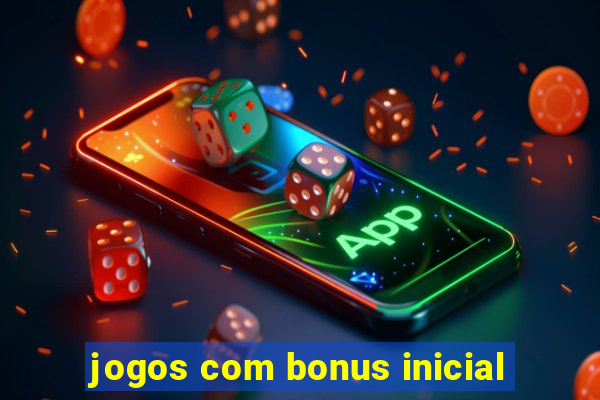 jogos com bonus inicial