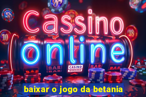 baixar o jogo da betania