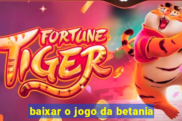 baixar o jogo da betania