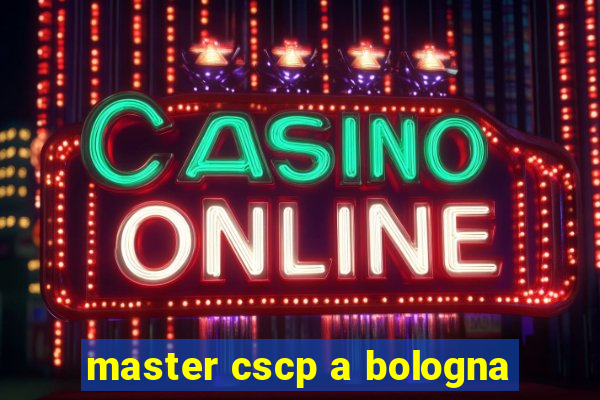 master cscp a bologna