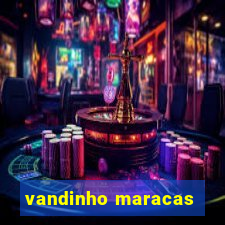 vandinho maracas