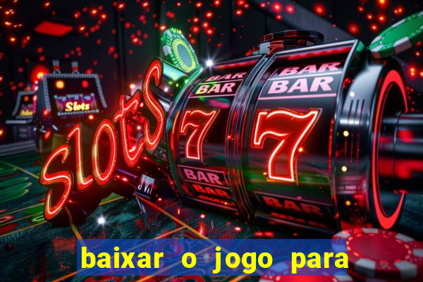 baixar o jogo para ganhar dinheiro