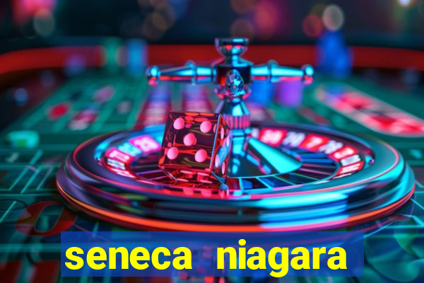 seneca niagara casino & hotel niagara falls