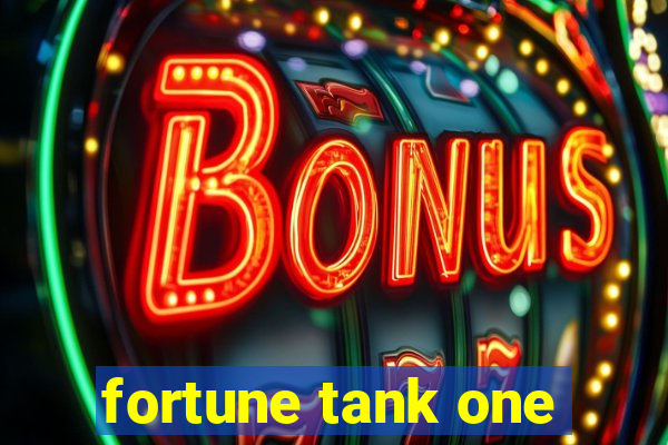 fortune tank one