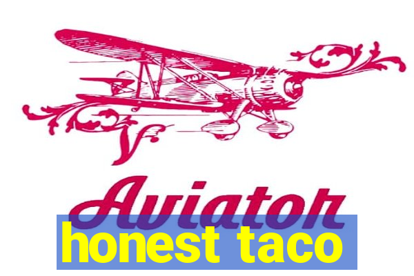 honest taco