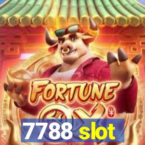 7788 slot