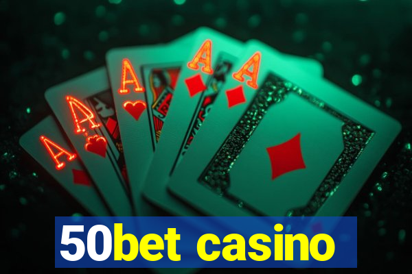 50bet casino