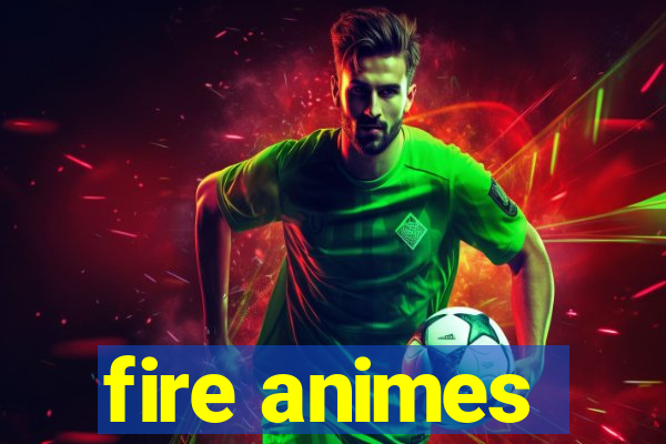 fire animes