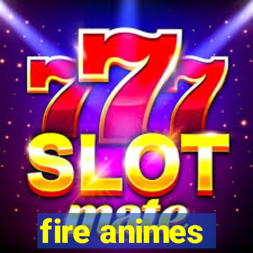 fire animes