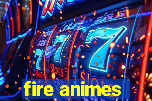 fire animes